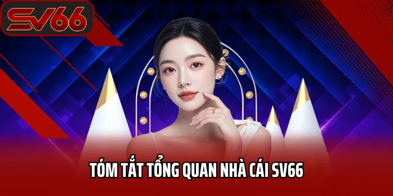 Trang chủ 23 Tóm tắt tổng quan nhà cái SV66